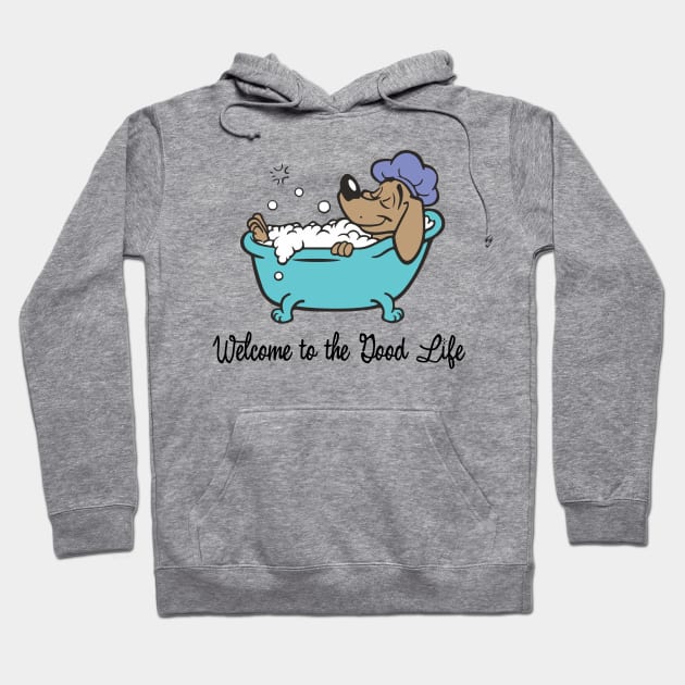 Welcome To The Good Life - Dog Lover Dogs Hoodie by fromherotozero